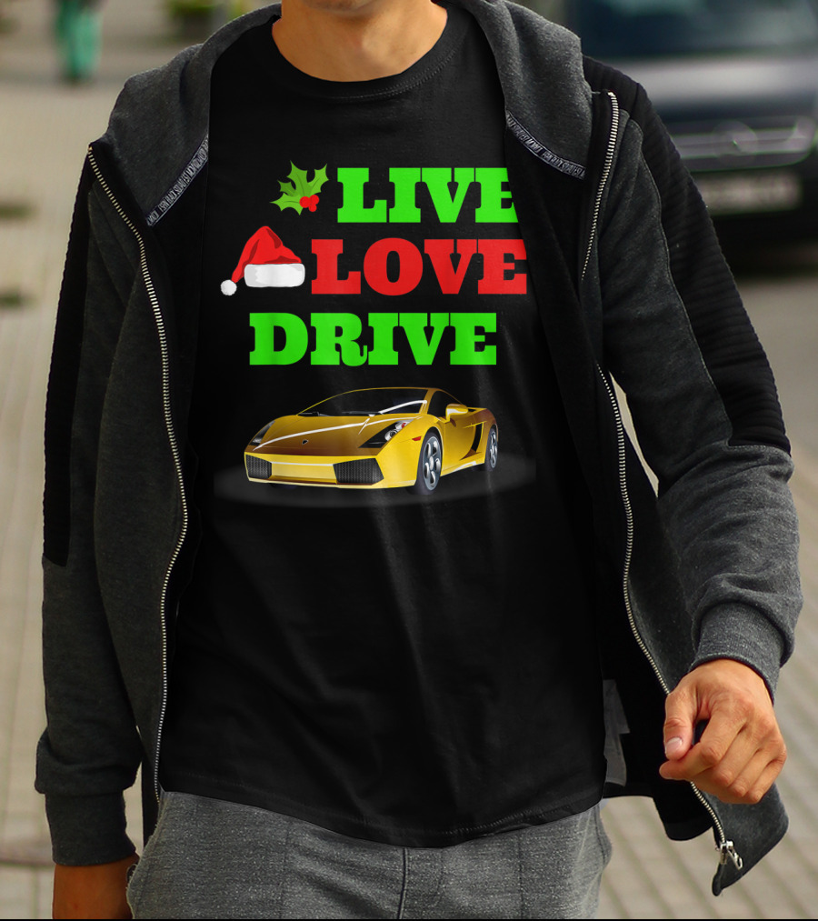 Live Love Drive Sports Car Lover Christmas Santa Hat Holiday Spirit T-Shirt