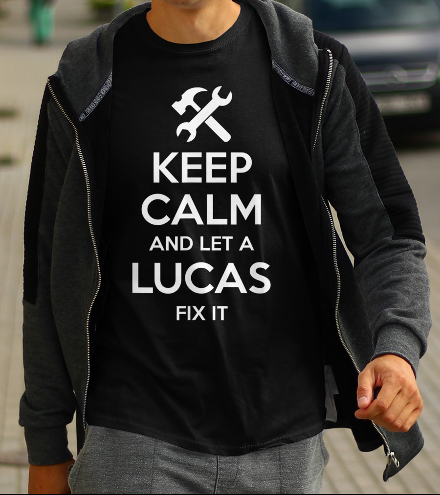 Keep Calm And Let A Lucas Fix It T-Shirt
