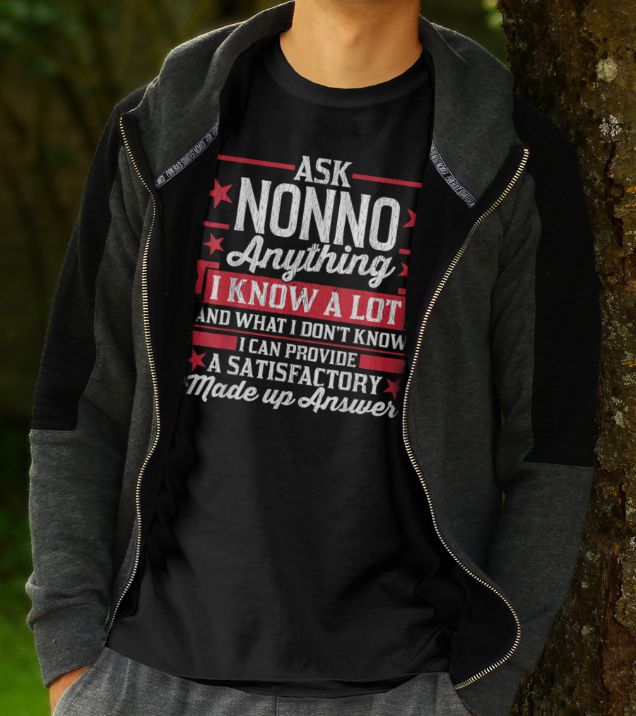 Ask Nonno Anything I Know A Lot Made Up Answer Funny Nonno T-Shirt