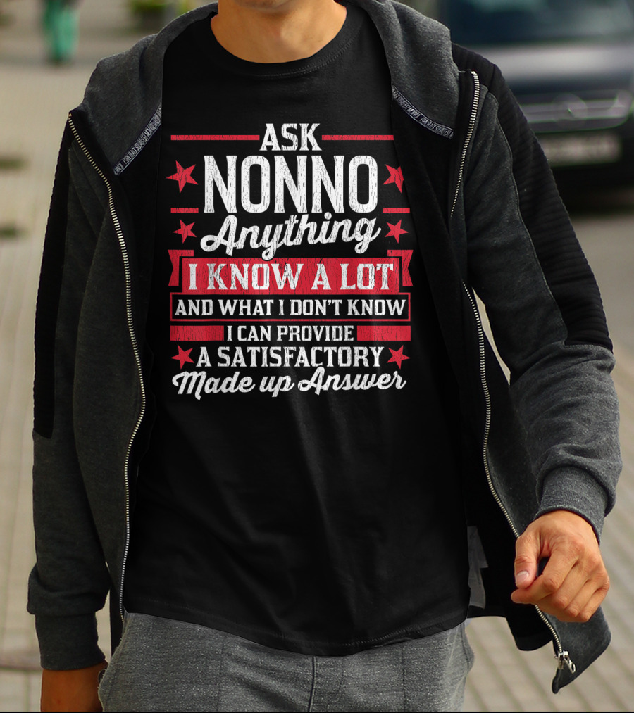 Ask Nonno Anything I Know A Lot Made Up Answer Funny Nonno T-Shirt