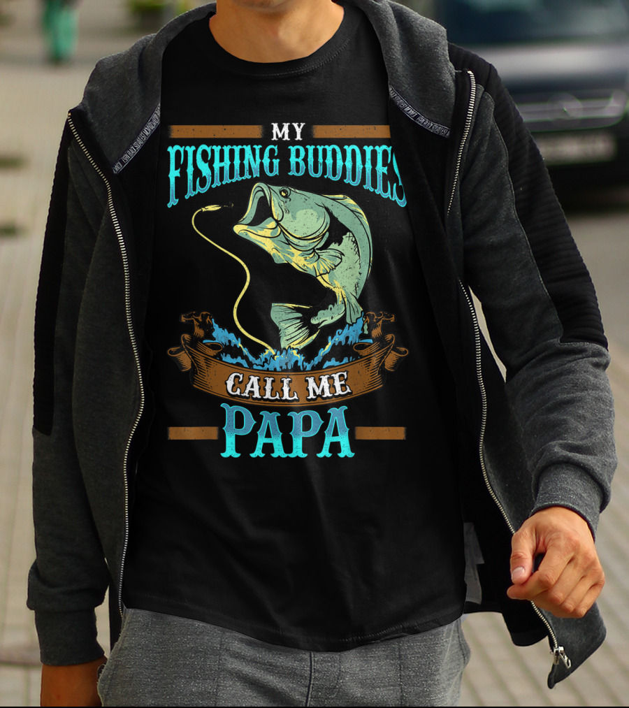 My Fishing Buddies Call Me Papa Fish T-Shirt