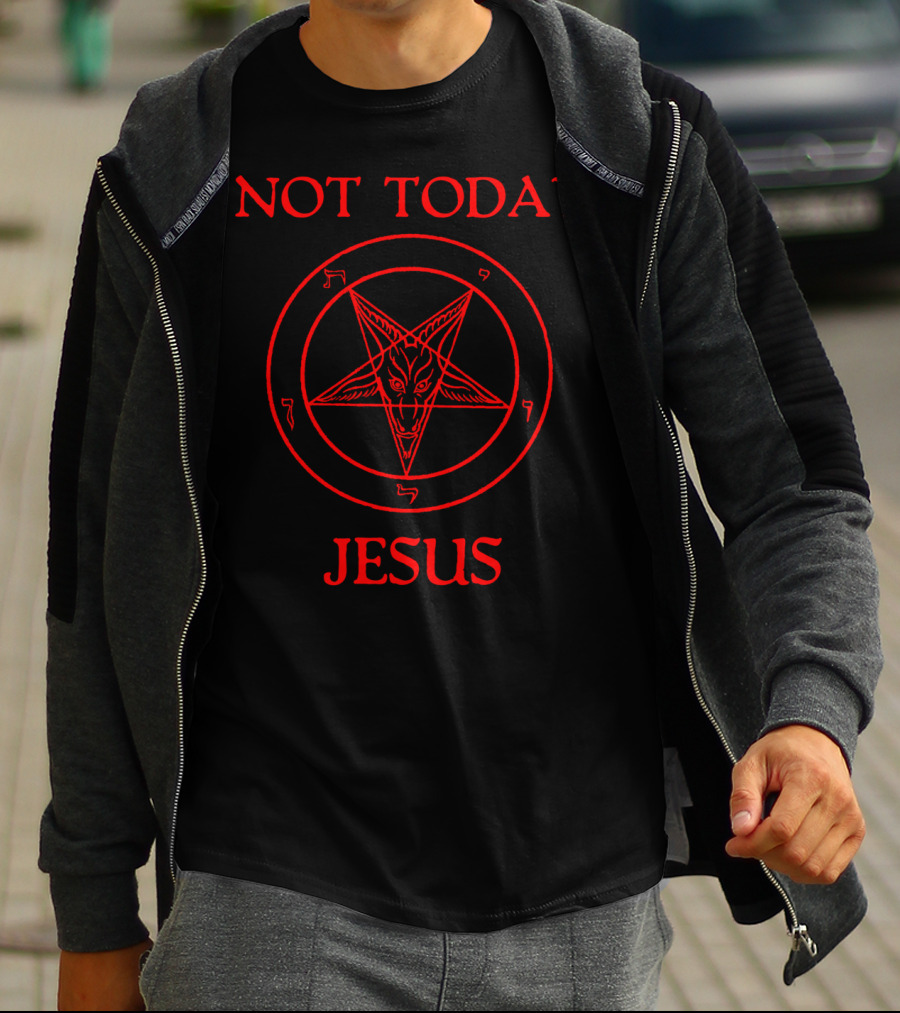 Not Today Jesus Baphomet Sigil Satan Satanism Pentagram T-Shirt