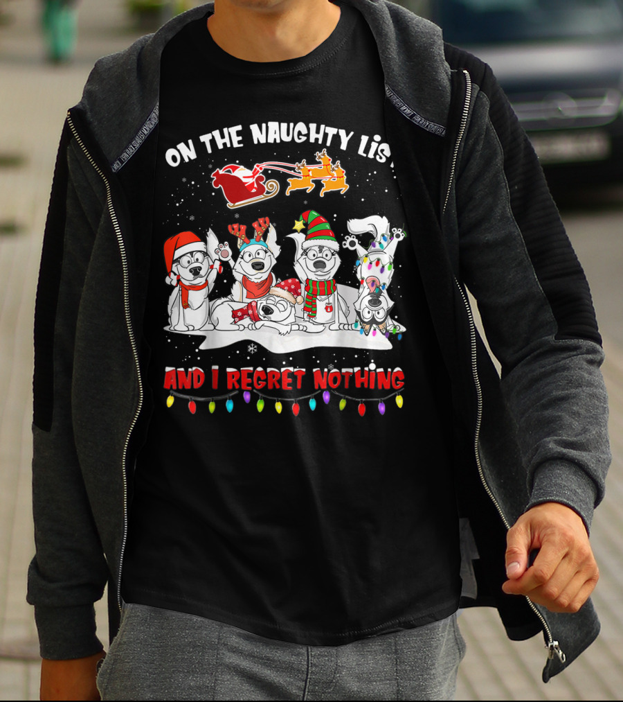 On The Naughty List And I Regret Nothing Husky Christmas Dogs Santa Sleigh Reindeer Lights T-Shirt