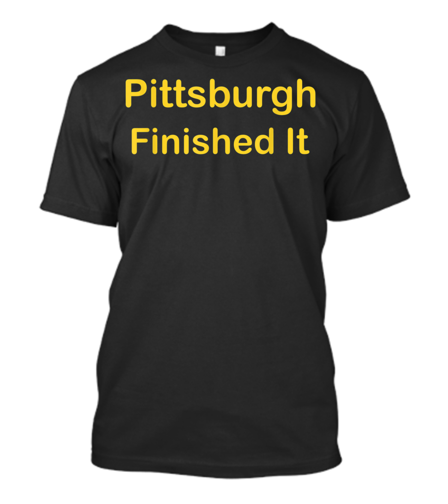 Pittsburgh Finished It Football T-Shirt