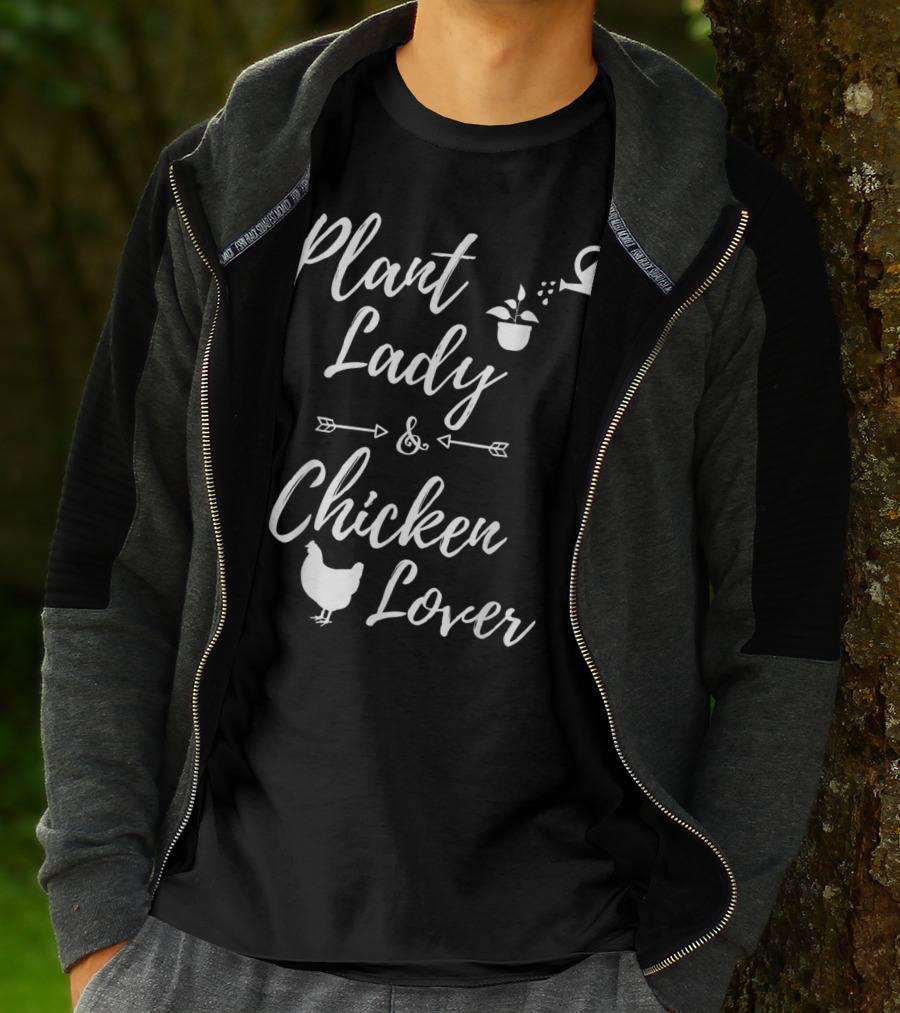 Plant Lady And Chicken Lover Gardener Plants Lover T-Shirt