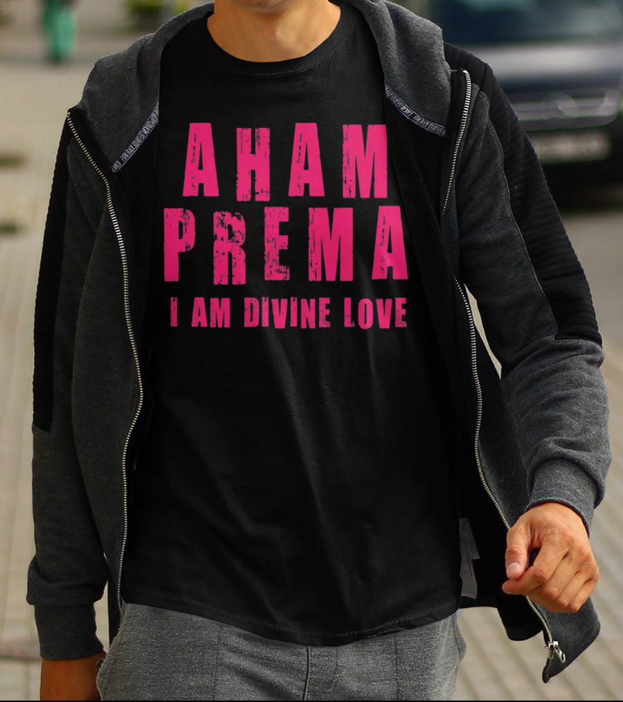 Aham Prema I Am Divine Love T-Shirt