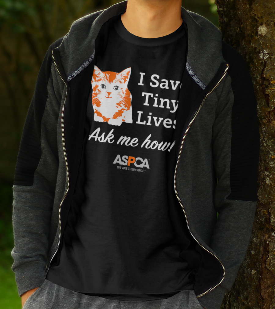 ASPCA Los Angeles I Save Tiny Lives Ask Me How Foster T-Shirt