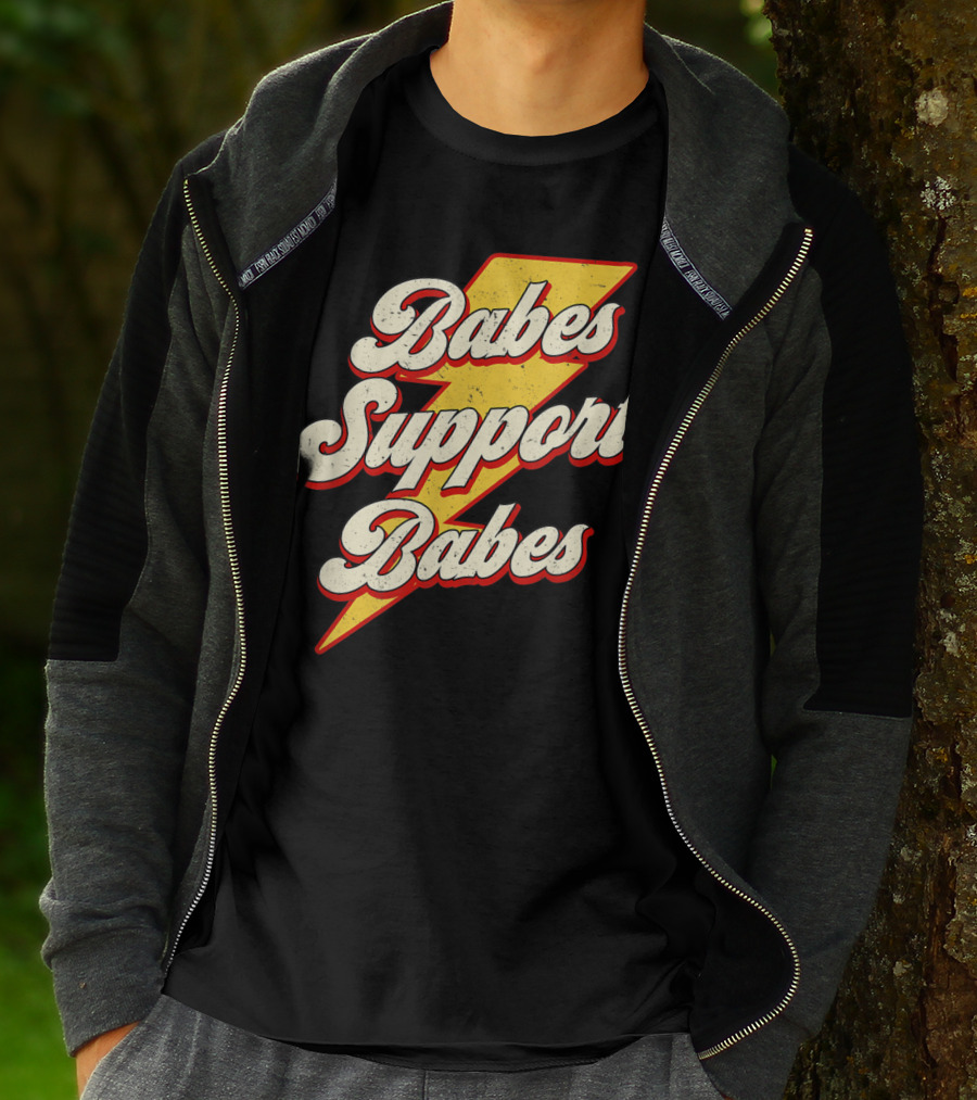 Babes Support Babes Feminist Feminism Empowerment T-Shirt
