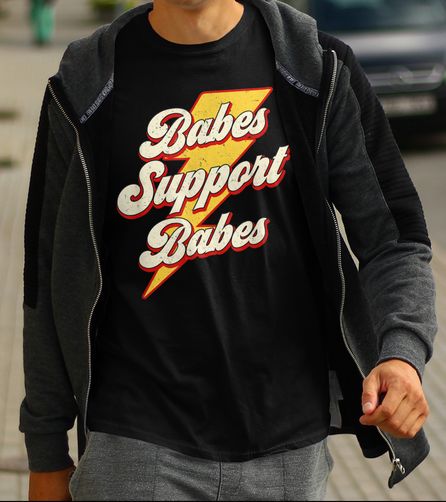 Babes Support Babes Feminist Feminism Empowerment T-Shirt