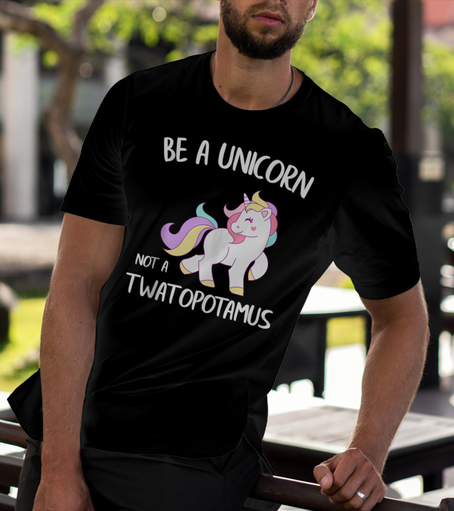 Be A Unicorn Not A Twatopotamus Funny Quote Cute Pastel Unicorn Drawing T-Shirt