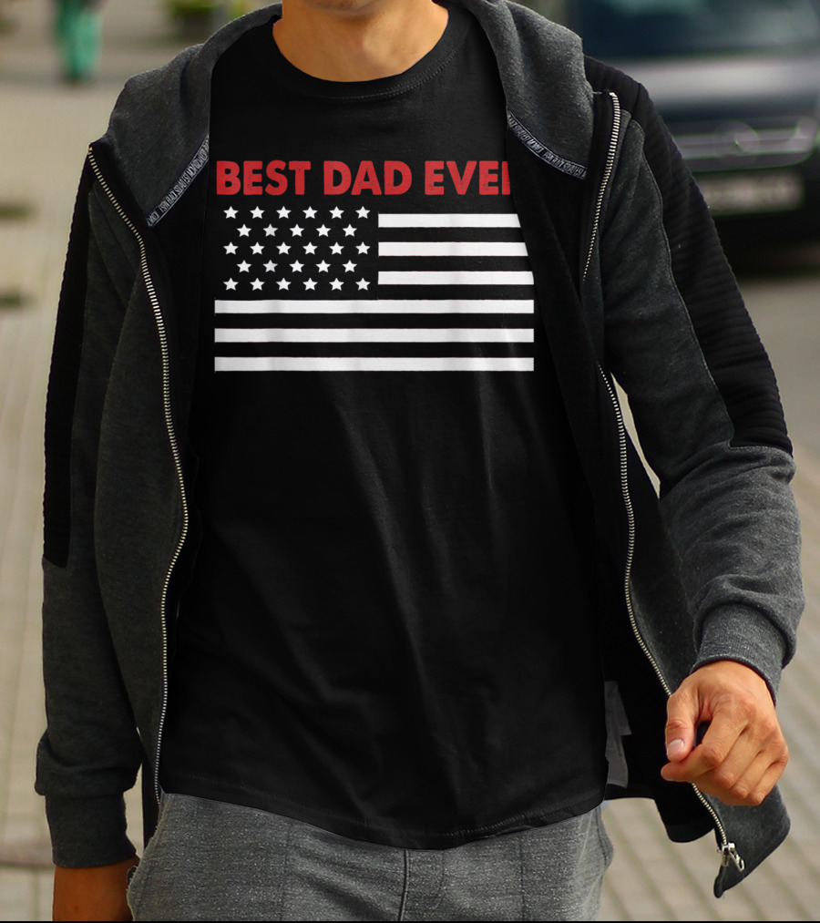 Best Dad Ever American Flag Patriotic T-Shirt