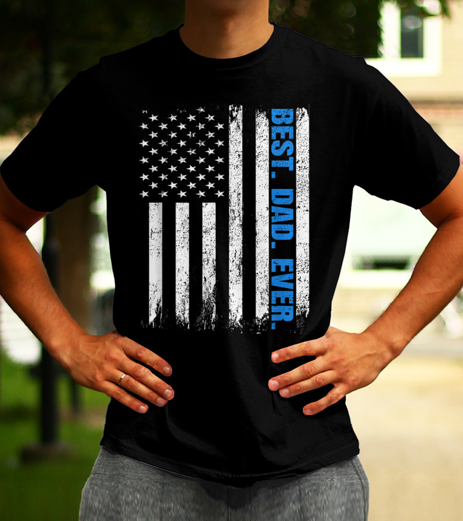 Best Dad Ever USA Flag Fathers Day Police Thin Blue Line T-Shirt
