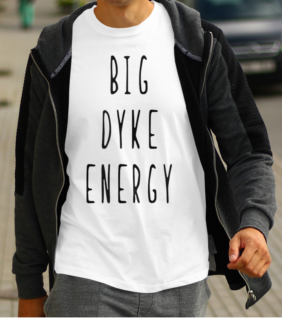 Big Dyke Energy Funny Lesbian Gay Pride T-Shirt