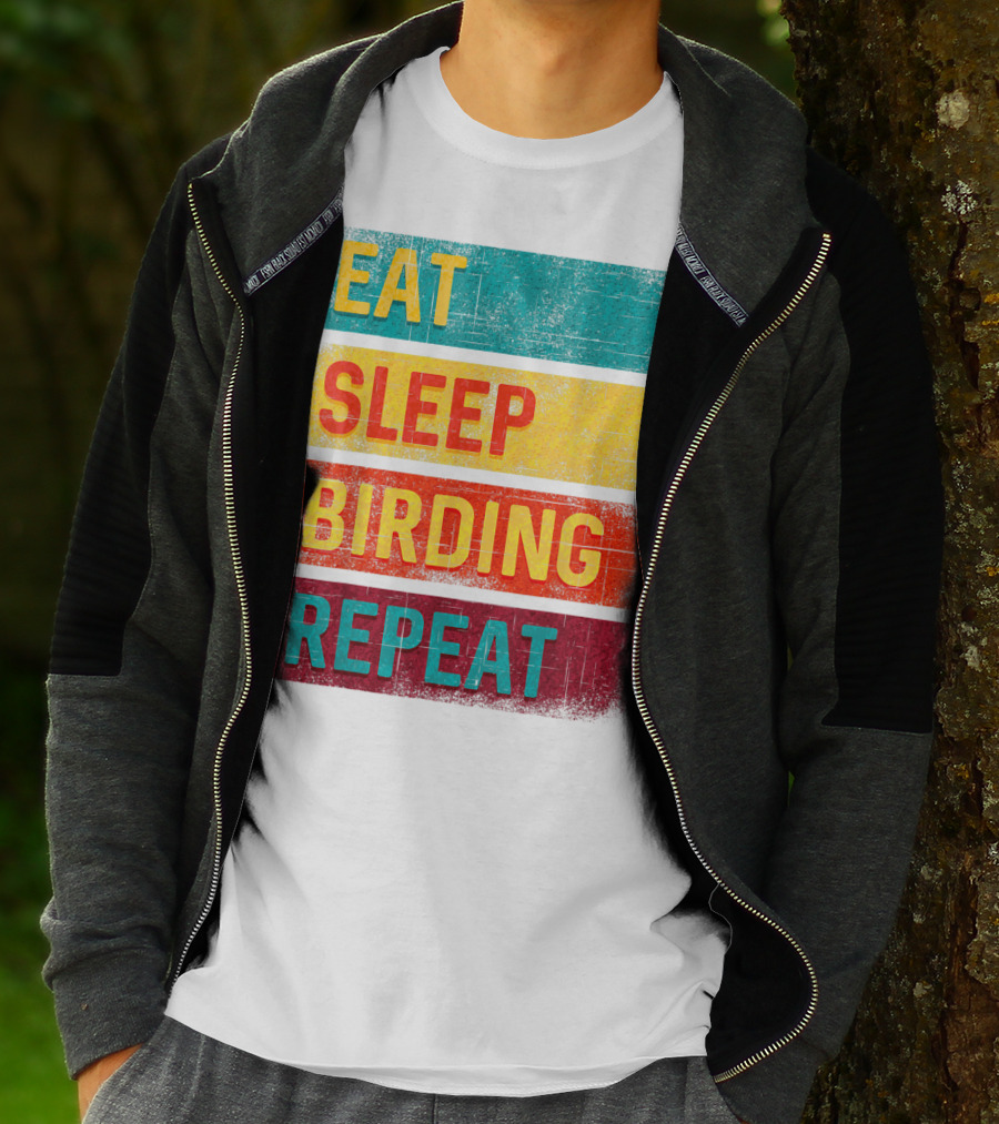 Eat Sleep Birding Repeat Birding Gift T-Shirt