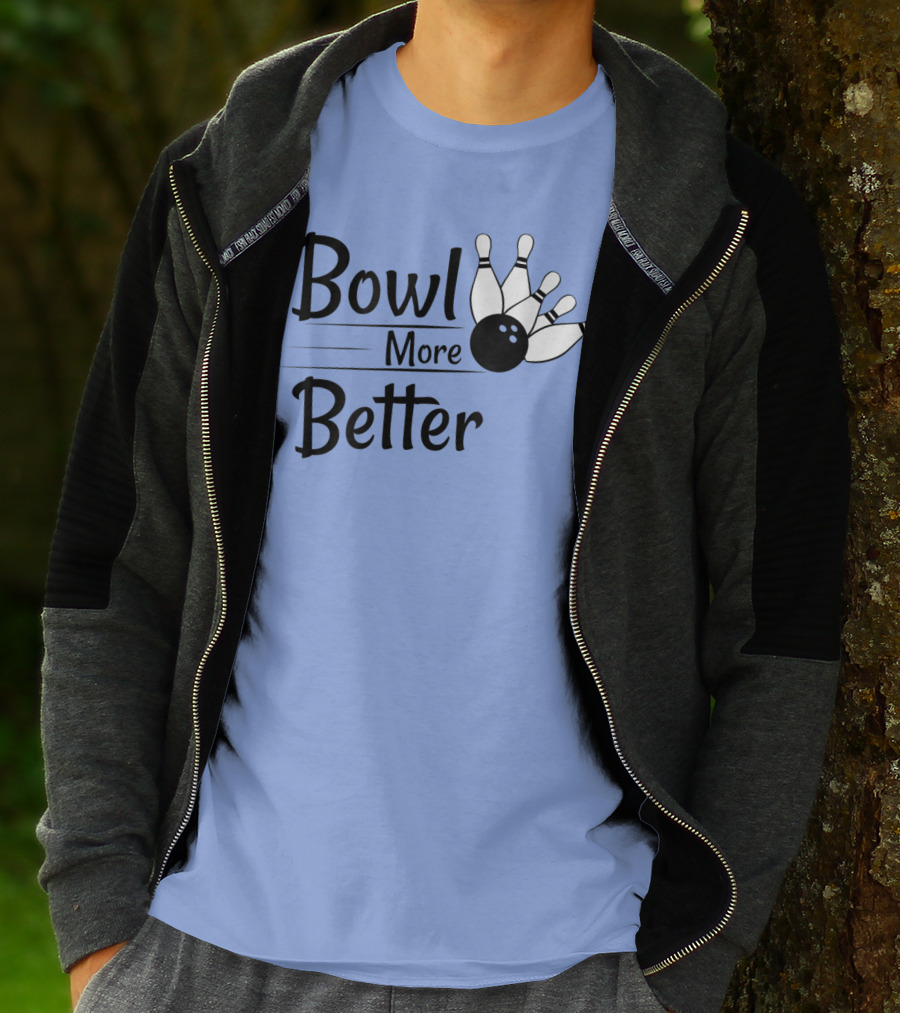 Bowl More Better Funny Bowling Strike Pins T-Shirt