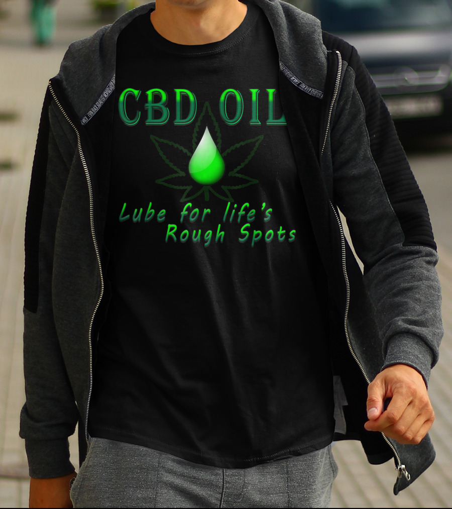 CBD Oil Lube For Life's Rough Spots T-Shirt
