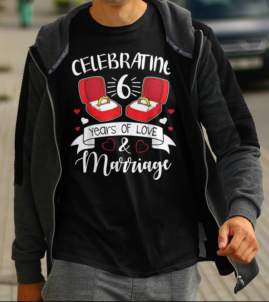 Celebrating 6 Years Of Love And Marriage Rings And Hearts T-Shirt