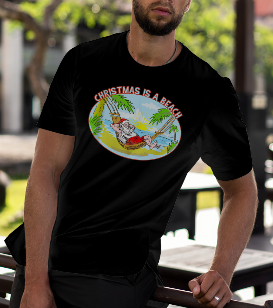 Christmas Is A Beach Santa Xmas On A Beach T-Shirt