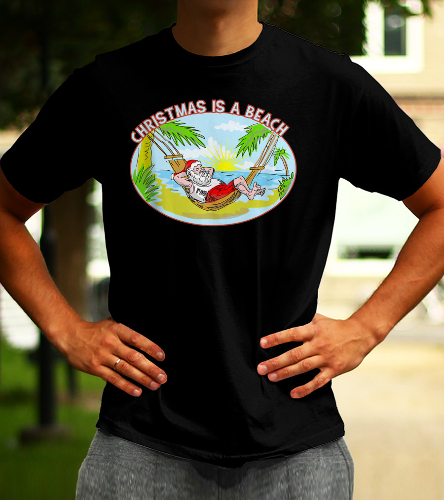 Christmas Is A Beach Santa Xmas On A Beach T-Shirt