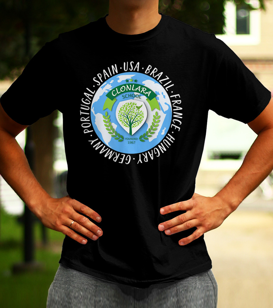 Clonlara School International Educator World Founded 1967 USA Brazil Spain France Germany Portugal Hungary T-Shirt