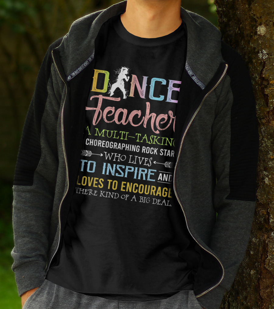 Dance Teacher Multi-Tasking Choreographing Rock Star Who Inspires Encourages Big Deal T-Shirt