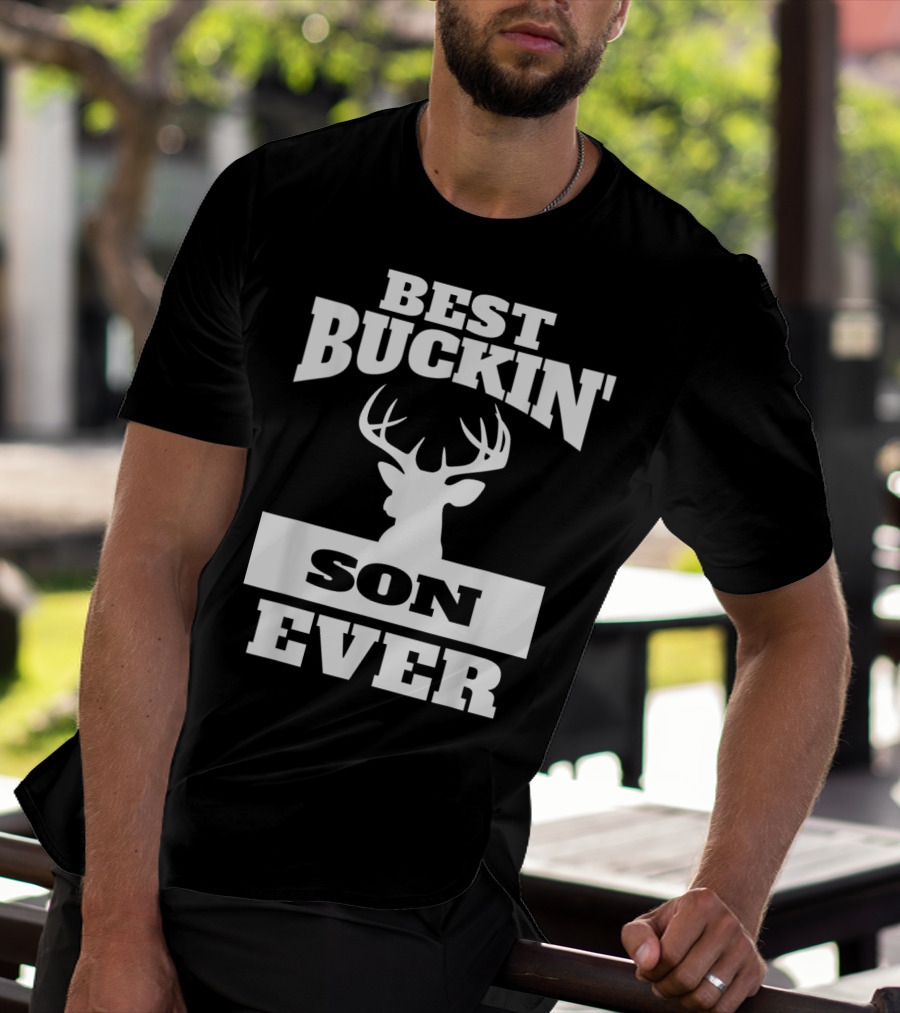 Best Buckin' Son Ever Deer Hunting Son T-Shirt