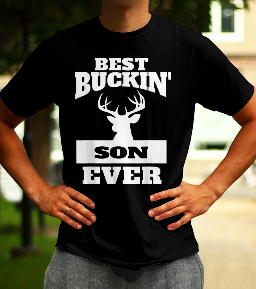 Best Buckin' Son Ever Deer Hunting Son T-Shirt
