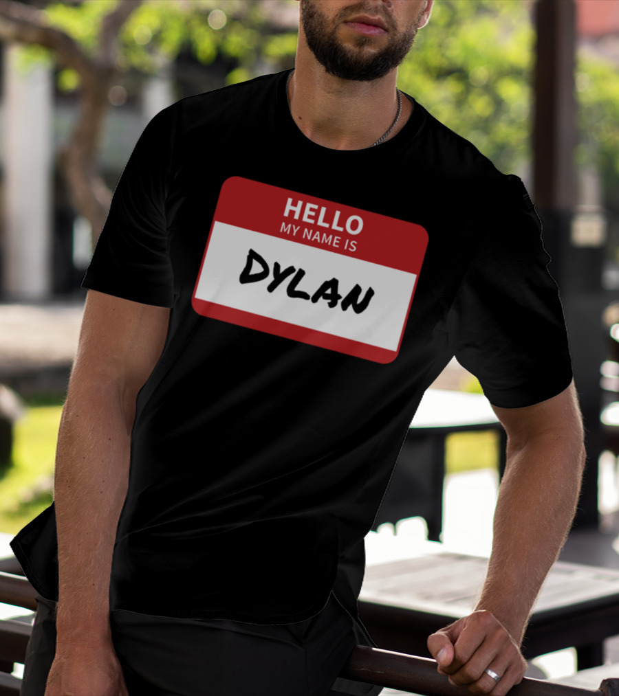 HELLO My Name Is Dylan Name Tag T-Shirt