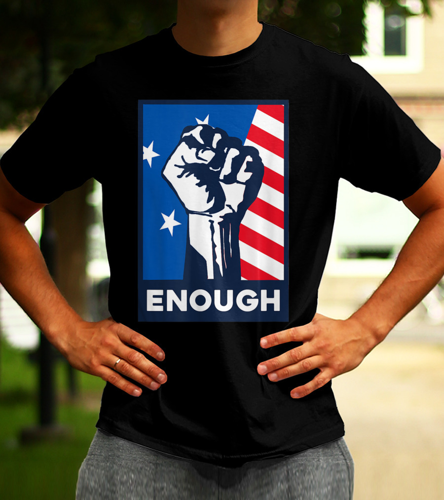 Enough Is Enough Stop Gun Violence Fist American Flag Stars T-Shirt