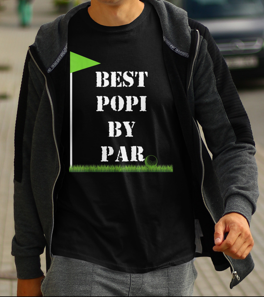 Father's Day Best Popi By Par Funny Golf Green Flag T-Shirt