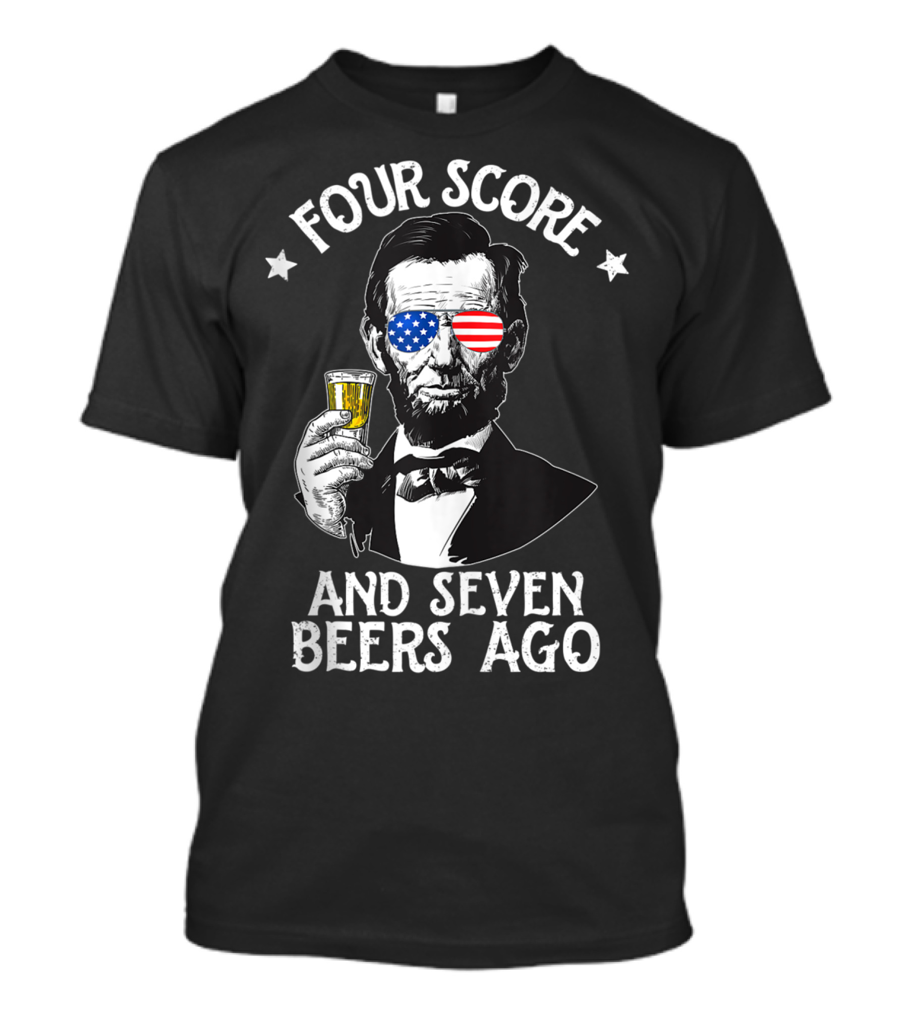 Four Score And Seven Beers Ago Lincoln Patriotic Drinking T-Shirt
