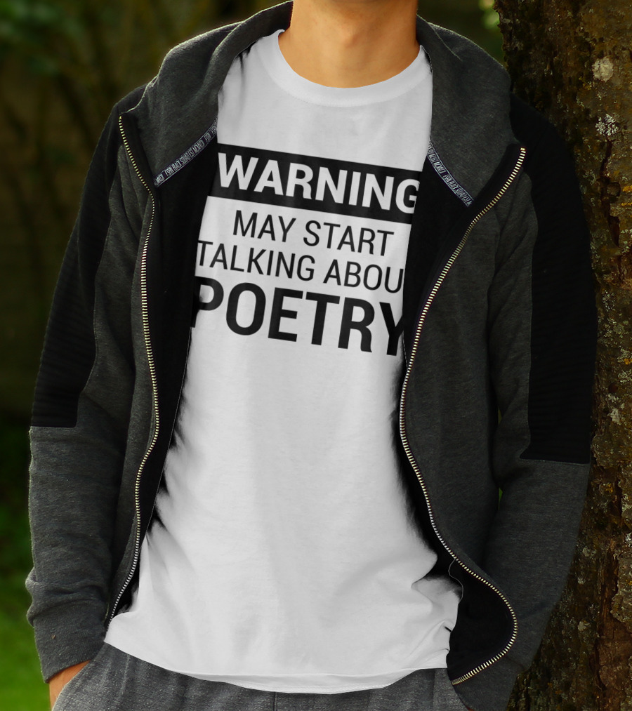 Warning May Start Talking About Poetry Fun For Writers Poets Authors T-Shirt