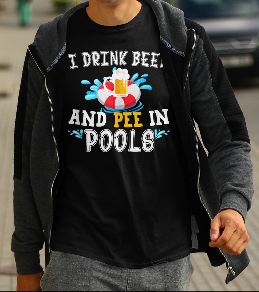 I Drink Beer And Pee In Pools With Beer Mug On Lifebuoy T-Shirt