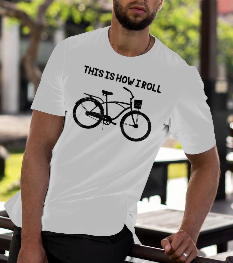 This Is How I Roll Funny Saying Bicycle T-Shirt