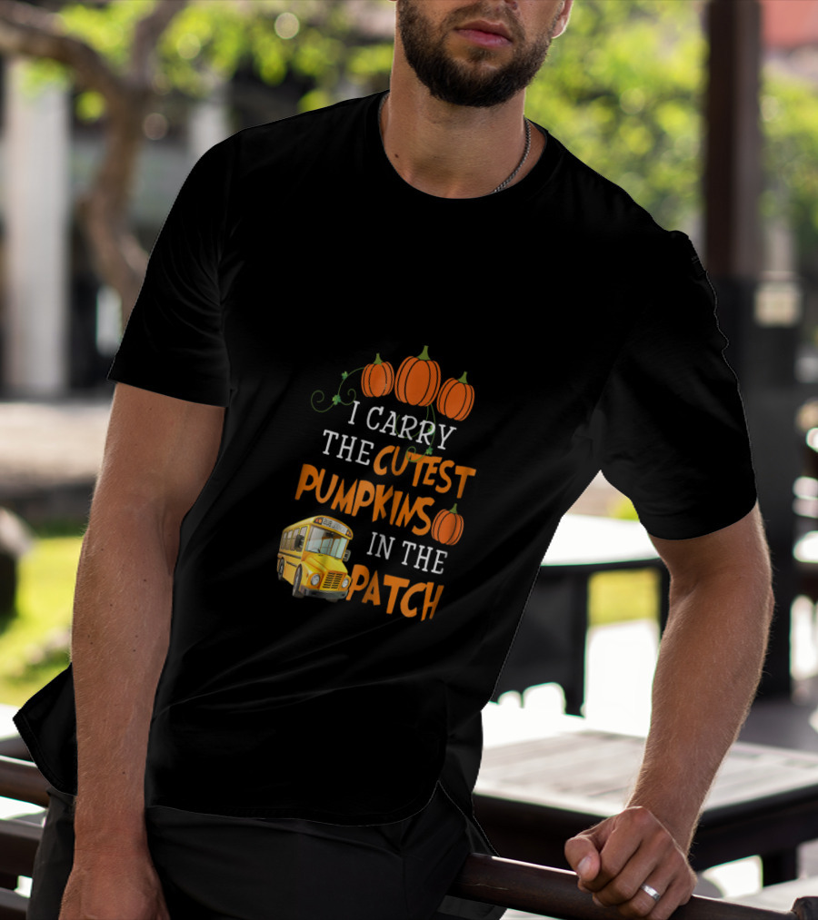 I Carry The Cutest Pumpkins In The Patch School Bus Pumpkin T-Shirt