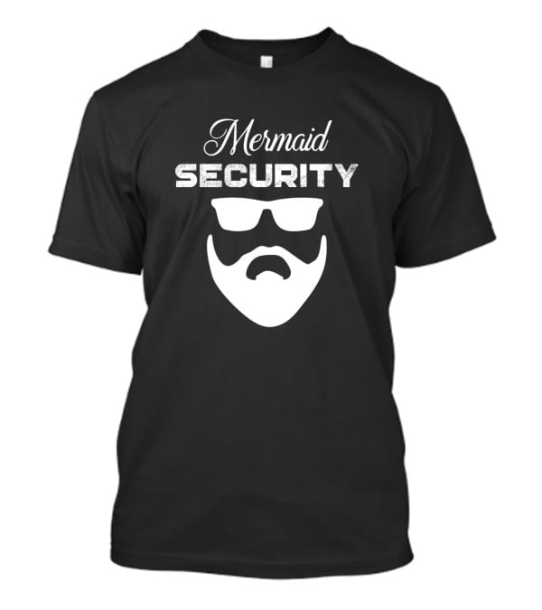 Mermaid Security Beard Dad Pool Party Halloween T-Shirt