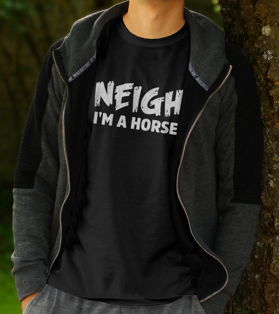 Neigh I'm A Horse Text T-Shirt