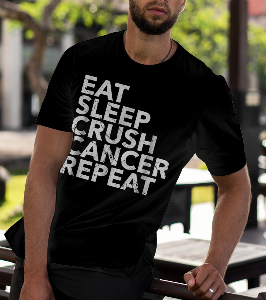 Eat Sleep Crush Cancer Repeat T-Shirt
