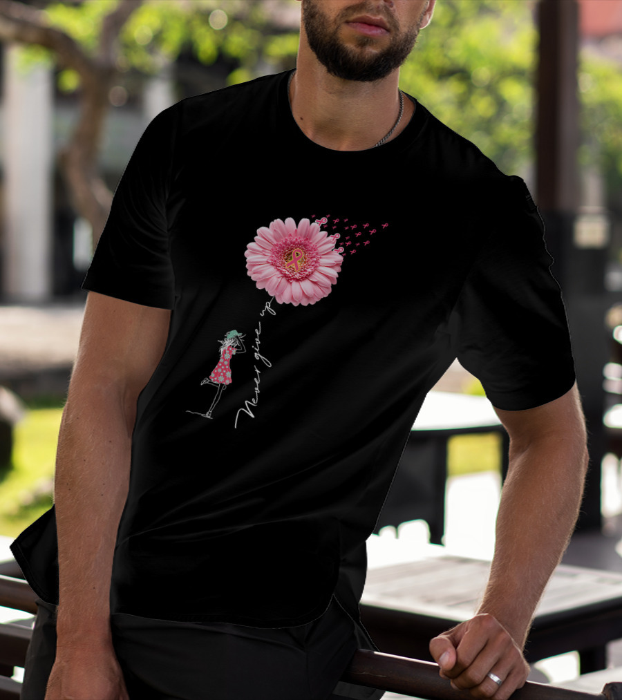 Never Give Up Breast Cancer Awareness Daisy Flower Pink T-Shirt