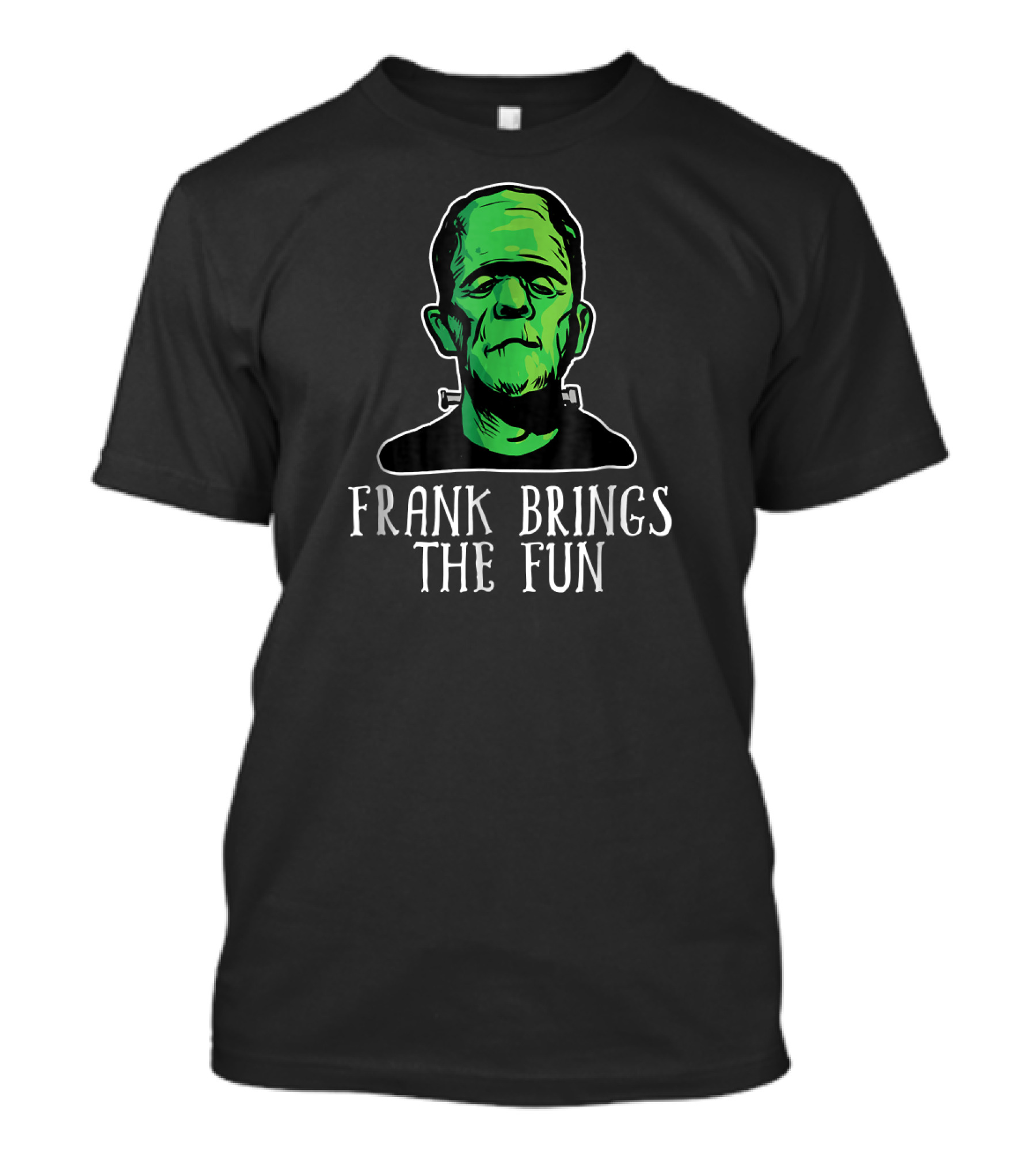 Frank Brings The Fun Funny Frankenstein Face T-Shirt
