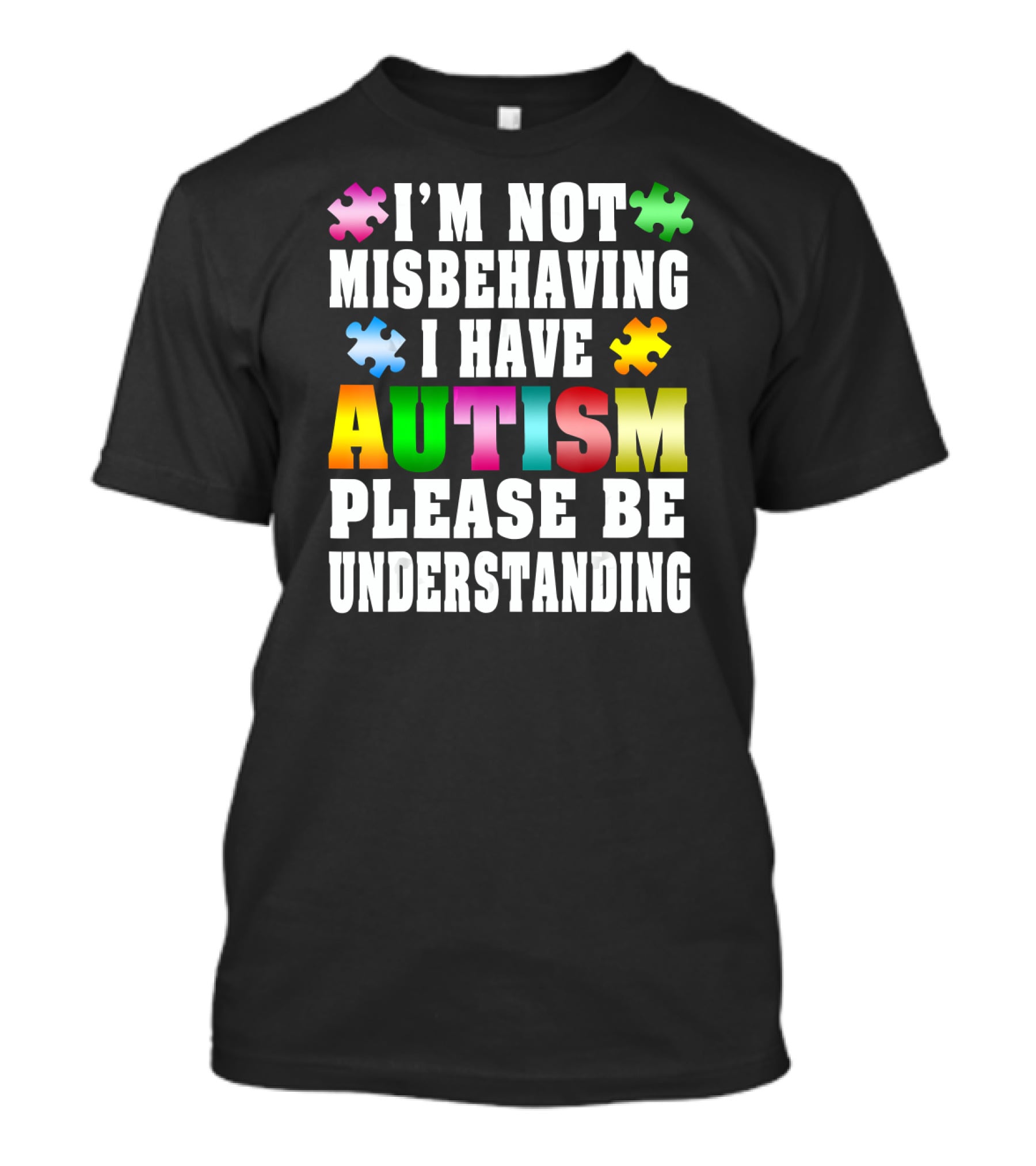 I’m Not Misbehaving I Have Autism Please Be Understanding Puzzle Pieces T-Shirt