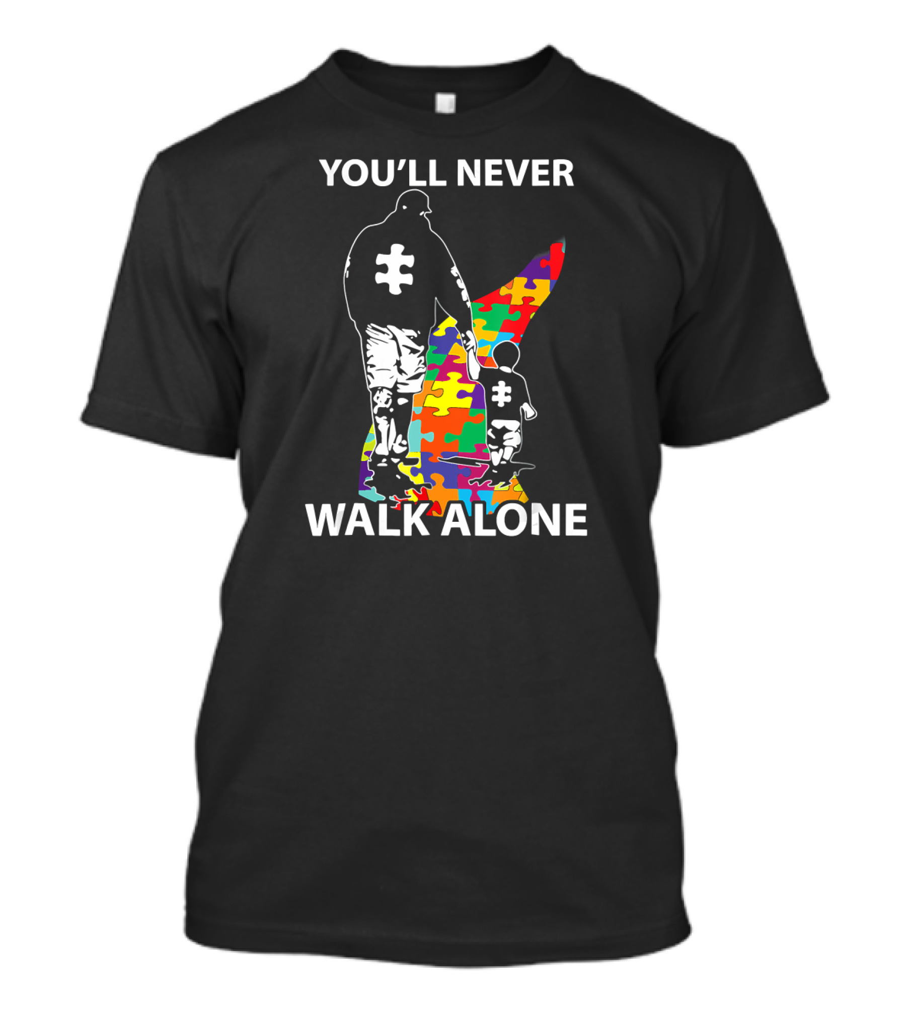 You'll Never Walk Alone Autism Awareness Puzzle Pieces Family T-Shirt
