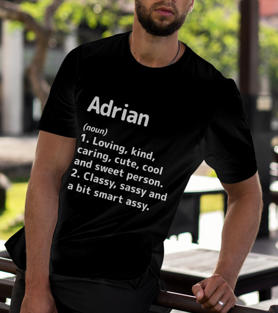 Adrian Definition Loving Kind Caring Cute Cool Sweet Classy Sassy Smart Assy T-Shirt