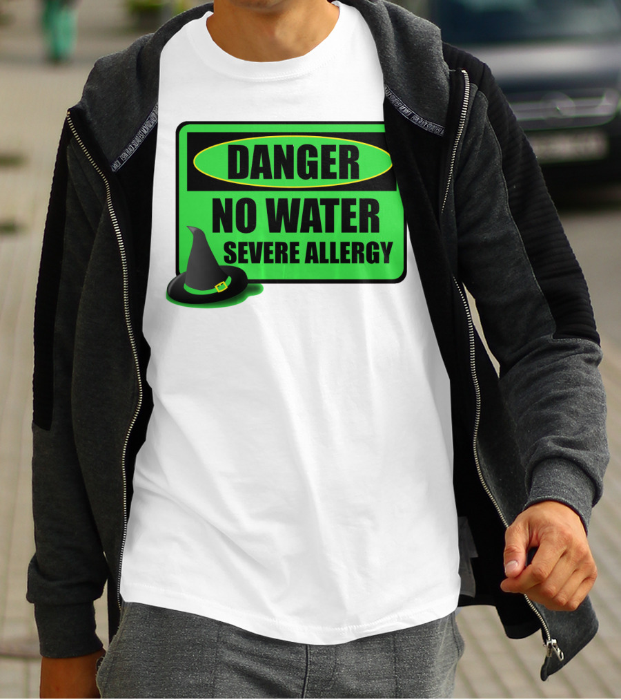 Danger No Water Severe Allergy Wizard Of Oz Wicked Witch Novelty T-Shirt