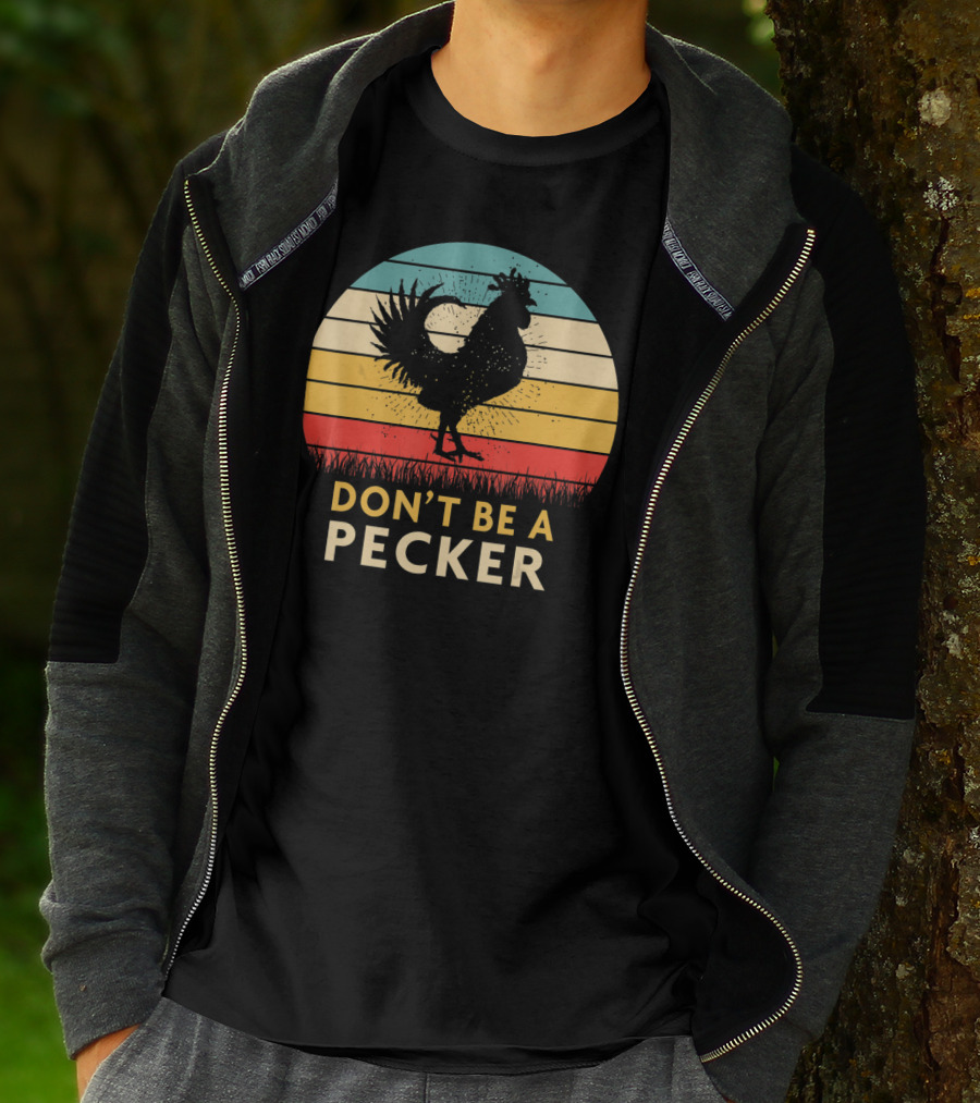 Don't Be A Pecker Retro Chicken T-Shirt