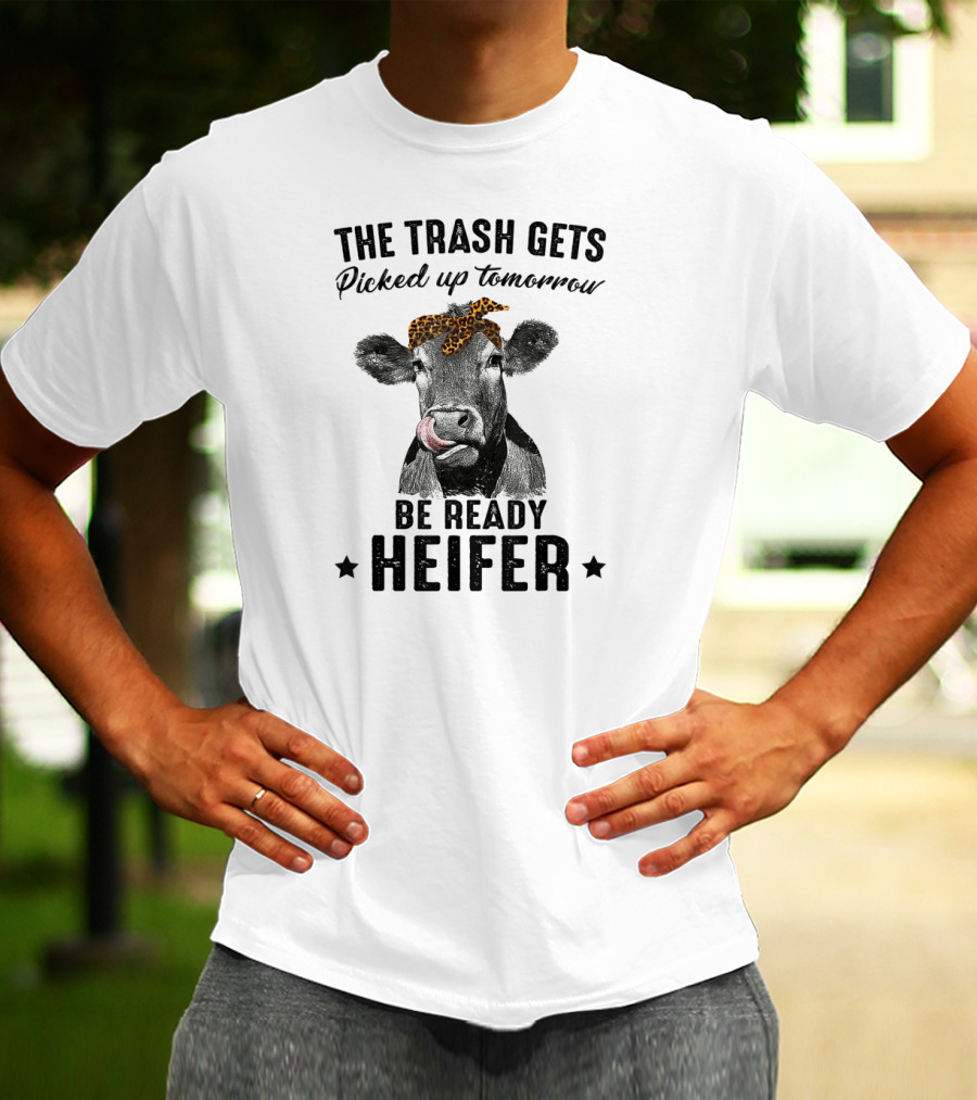 The Trash Gets Picked Up Tomorrow Be Ready Heifer Leopard Bandana Cow T-Shirt