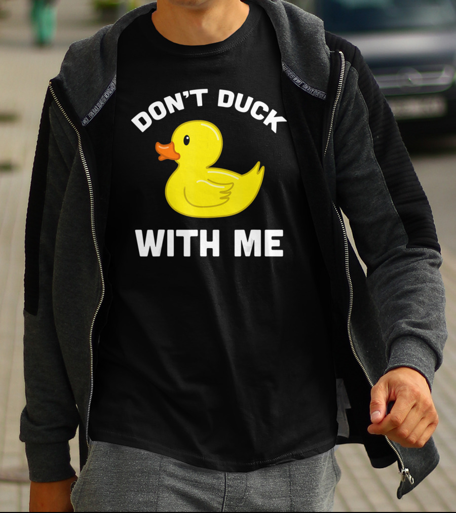 Funny Yellow Rubber Ducks Don't Duck With Me T-Shirt