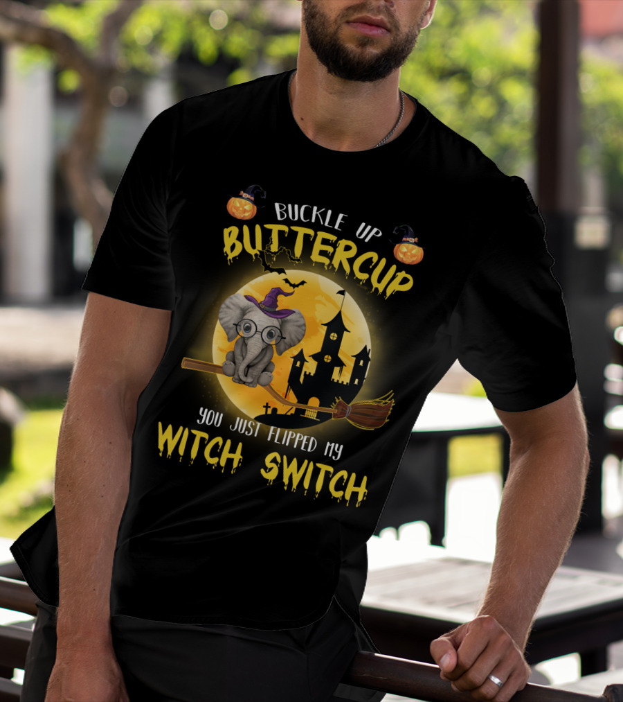 Buckle Up Buttercup You Just Flipped My Witch Switch Halloween Elephant T-Shirt