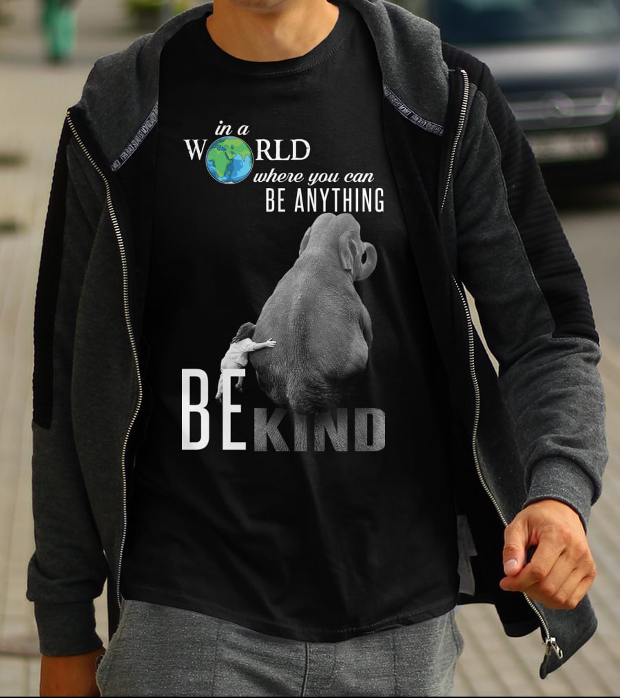 In A World Where You Can Be Anything Be Kind Elephant Hug T-Shirt