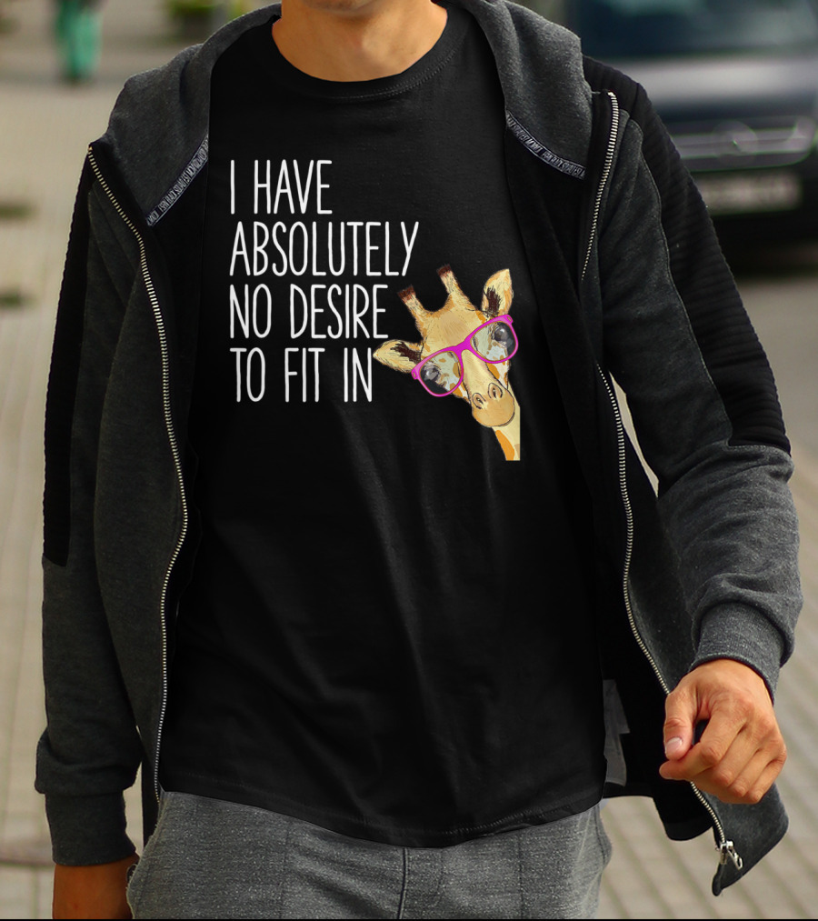 I Have Absolutely No Desire To Fit In Funny Giraffe Pink Glasses Quirky T-Shirt